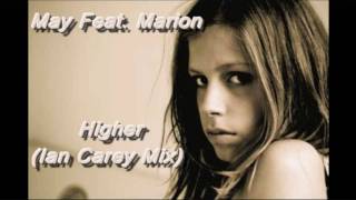 May Feat Marion  Higher Ian Carey Mix [upl. by Schubert]