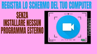 Registra lo schermo del tuo computer senza installare nessun programma esterno [upl. by Elleynad]