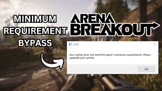 Arena breakout pc minimum requirements bypass Easy Method [upl. by Tekcirc]