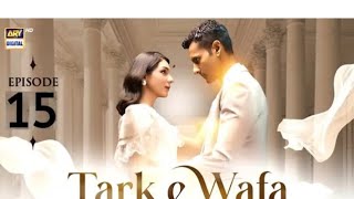 Tark e WAFA Episode 15 Ayesha larrdrama review tark e WAFA promo15 [upl. by Byrn]