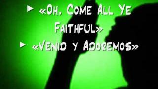 Oh Come All Ye Faithful  Venid y Adoremos [upl. by Eilsew]