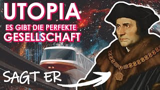 Die Welt könnte besser sein  Thomas Morus amp Utopia  Einführung Philosophie [upl. by Dannie795]