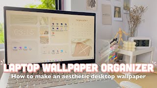 HOW TO MAKE A LAPTOP WALLPAPER ORGANIZER l Aesthetic desktop wallpaper organizer ft Filmora [upl. by Maurizio]