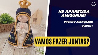 COMO FAZER UMA NOSSA SENHORA APARECIDA AMIGURUMI  Projeto Abençoado  Parte 1 [upl. by Annetta840]