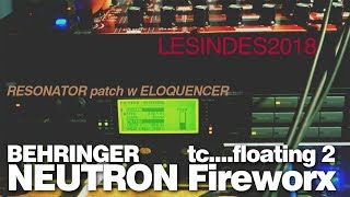 BEHRINGER NEUTRON  TC FIREWORX  FLOATING 2 with RESOCHORD [upl. by Seni]