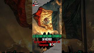 ¡La Última Invasión Española en México La Increíble Victoria de Tampico 🇲🇽⚔️ mexico historia [upl. by Yecnay]