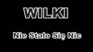 Wilki  Nie Stało Się Nic [upl. by Neyr941]