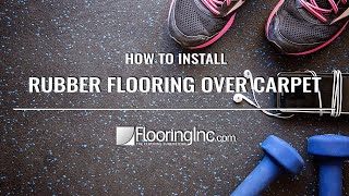 How to Install Rubber Flooring Over Carpet [upl. by Lutero]