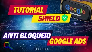 🌟SHIELD GOOGLE ADS🌟 Como aumentar o SCORE das suas contas de anúncio e EVITAR BLOQUEIOS [upl. by Asha116]