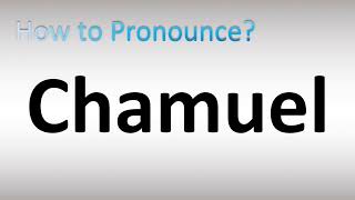 How to Pronounce Chamuel [upl. by Norraa343]