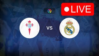 🔴 LIVE  Celta Vigo vs Real Madrid  Spain  LaLiga  Full Match Streaming [upl. by Estes]