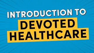 Learn Why Devoted Healthcare Was Founded [upl. by Etnuad]