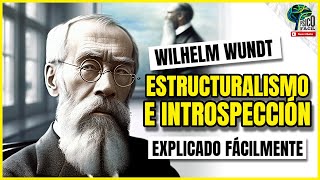 ¿Qué es el ESTRUCTURALISMO e INTROSPECCIÓN 👨‍🏫 WUNDT te lo EXPLICA fácilmente 🏆 [upl. by Wren569]