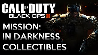 Call of Duty Black Ops 3 · Mission In Darkness  All Collectibles Video Guide [upl. by Leonid799]