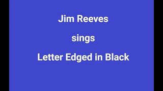 LETTER EDGED IN BLACKOnScreen Lyrics  Jim Reeves [upl. by Ardnossac878]