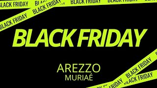 🖤 CHEGOU Começa Hoje 3010 na Arezzo Muriaé nossa Black Friday [upl. by Truc]