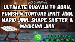 Ultimate Ruqyah to Burn amp Punish Ifrit Jinn Marid Jinn Shape Shifter Jinn amp Magician jinn [upl. by Whyte]