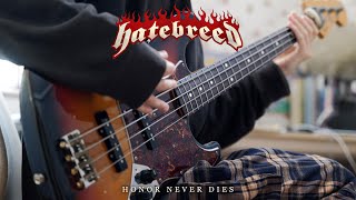 HATEBREED  Honor Never Dies  Bass Cover [upl. by Aekal621]