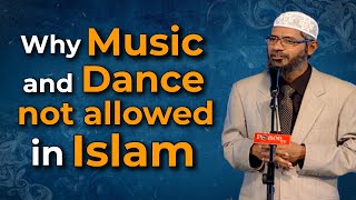 Why Are Music And Dance Prohibit In Islam  Dr Zakir Naik [upl. by Thorstein98]