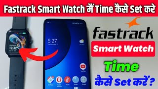 Fastrack Smart Watch Me Time Kaise Set Kare  Fastrack All Model Smart watch Time Setting [upl. by Nydroj]