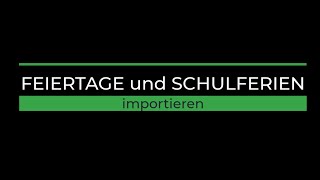 Feiertage und Schulferien importieren [upl. by Adnimra]