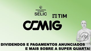 DIVIDENDOS E PAGAMENTOS ANUNCIADOS  TUDO SOBRE A SUPERQUARTA Cemig Tim [upl. by Corwin]