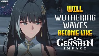 Will Wuthering Waves Become Like Genshin Impact [upl. by Kabob872]