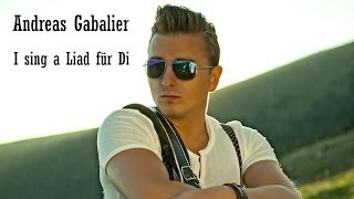 Andreas Gabalier  I sing a Liad für Di Lyrics  Musik aus Österreich mit Text [upl. by Anawed659]