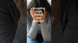 Struggling with Anxiety and Bulimia health eatingdisorders shorts [upl. by Rehctaht]