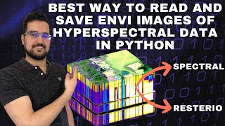 What is the best way to read and save ENVI images of hyperspectral data in Python [upl. by Bass]