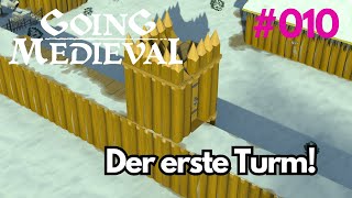 Der erste Turm Going Medieval 010 [upl. by Eadahs603]