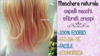 Maschera capelli FAIDATE per capelli SECCHIROVINATICON DOPPIE PUNTE Spignattando con catiuyabella [upl. by Gurl217]