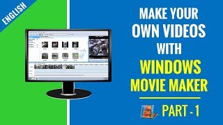 Windows Movie Maker Full Tutorial  Free Video Software for Beginners  English Tutorial  Part 1 [upl. by Stevens]