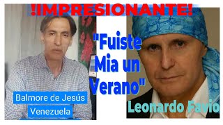 COVER BALMORE DE JESUS DE VENEZUELA FUISTE MIA UN VERANO LEONARDO FAVIO [upl. by Isyed]