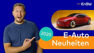 EAuto Neuheiten 2025 Die spannendsten Modelle [upl. by Juditha]