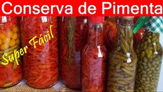 Como Fazer CONSERVA DE PIMENTA COM OLEO E AZEITE  SUPER FACIL E RÁPIDA DE FAZER [upl. by Avad794]