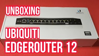 Unboxing EdgeRouter 12  ubiquiti  HOO Basics [upl. by Nailliw]