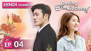 Dating in the kitchen《HINDI DUB》Full Episode 04  Chinese Drama in Hindi Dubbed [upl. by Lodhia]