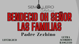 BENDECID OH SEÑOR LAS FAMILIAS  HIMNO A LA FAMILIA  PADRE ZEZHINO  Letra acordes y rasgueo [upl. by Balcke]