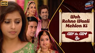 Woh Rehne Waali Mehlon Ki  Full HD Ep 1221 to 1224  वो रहने वाली महलों की  Family Hindi TV Serial [upl. by Grange]