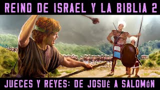 Historia de ISRAEL Y LA BIBLIA 2 Jueces y Reyes  Josué Gedeón Sansón Saúl David y Salomón [upl. by Nnyleak]