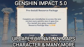 Genshin Impact 50 Version PreInstall Resource Package Only 319GB ANDROID Update For Natlan Maps [upl. by Kola389]