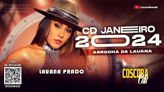 LAUANA PRADO  ARROCHA DA LAUANA  CD NOVO 2024 coscobacds [upl. by Duthie]