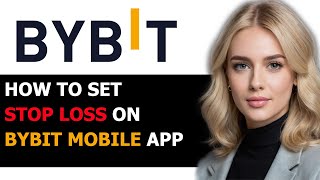 How to Set Stop Loss on Bybit Mobile App 2024 FULL GUIDE [upl. by Martz]