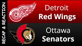 Detroit Red Wings vs Ottawa Senators Recap amp Reaction [upl. by Gonroff]