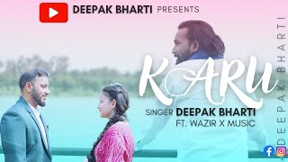 Karu  Deepak Bharti ft Wazir x music  Featuring Vrinda Gujral amp Krishna  New Dogri Song 2023 [upl. by Les]