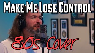 Make Me Lose Control Eric Carmen cover [upl. by Enenaej]