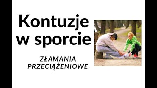 Kontuzje w sporcie Złamania przeciążeniowe dlaczego powstają objawy leczenie [upl. by Bigelow]