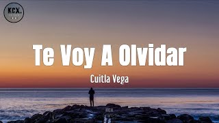 Cuitla Vega  quotTe Voy A Olvidarquot Letra [upl. by Bev806]