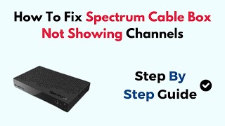 How To Fix Spectrum Cable Box Not Showing Channels [upl. by Adianes123]